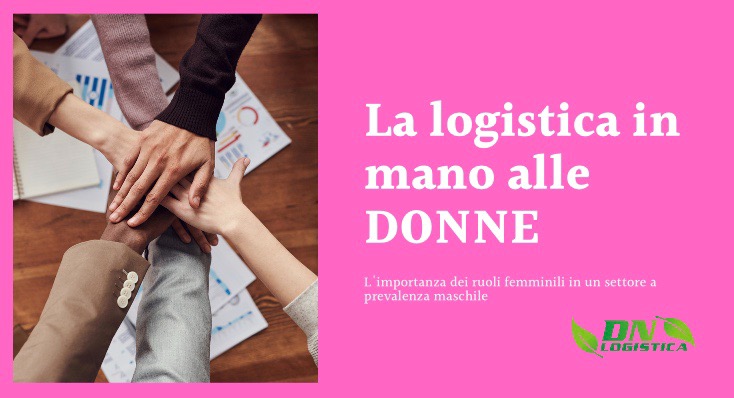 CONTRO GLI STEREOTIPI DI GENERE: LA LOGISTICA IN MANO ALLE DONNE
